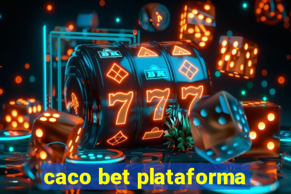 caco bet plataforma